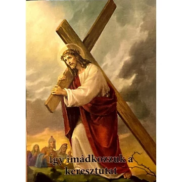 Így imádkozzuk a keresztutat - imafüzet  (  Ker. )