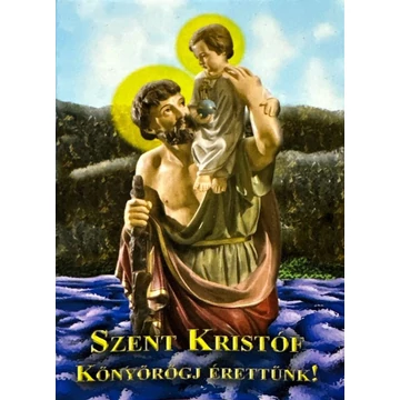 Szent Kristóf Könyörögj érettünk! - imafüzet