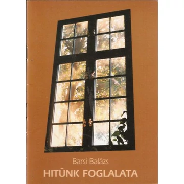 Hitünk foglalata  -  Barsi Balázs