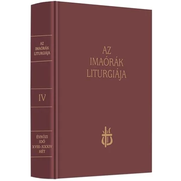 Az Imaórák liturgiája IV. - évközi idő XVIII.-XXXIV. hét
