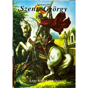Sárkányölő Szent György imafüzet ( Ker. )