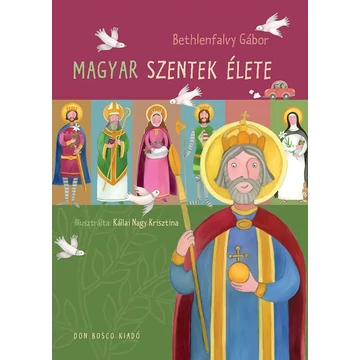 Magyar szentek élete - Bethlenfalvy Gábor