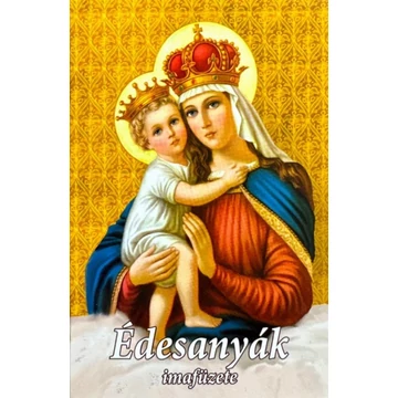 Édesanyák  imafüzete  ( Ker.)