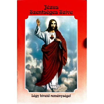 Jézus Szentséges Szíve Légy híveid reménye!