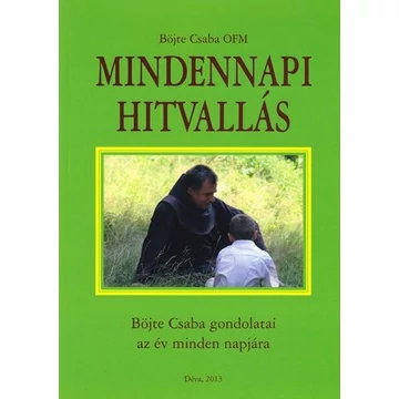 Mindennapi hitvallás - Böjte Csaba OFM