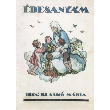 Édesanyám - Blaskó Mária