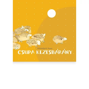Csupa kezesbárány - Márialigeti Anna