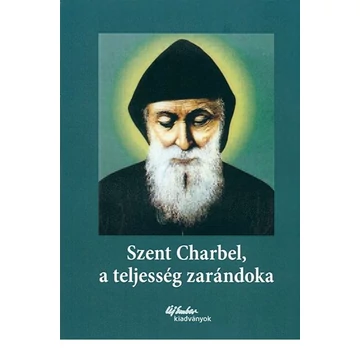Szent Charbel, a teljesség zarándoka