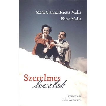 Szerelmes levelek - Szent Gianna Beretta Molla- Pietro Molla