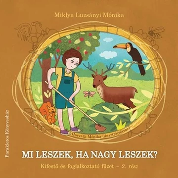 Mi leszek, ha nagy leszek? (Kifestő és foglalkoztató füzet – 2. rész)