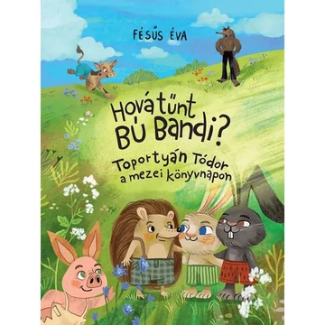 Hová tűnt Bú Bandi ?  - Fésűs Éva