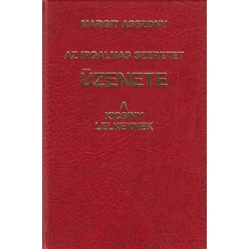 Margit Asszony - Az irgalmas szeretet üzenete A kicsiny lelkeknek