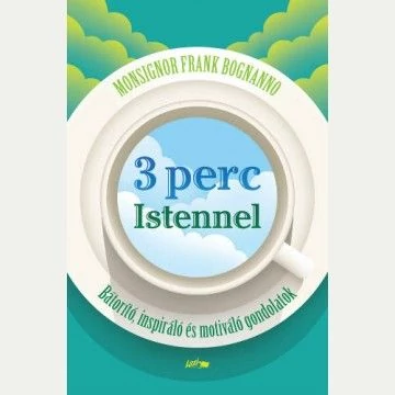 3 perc Istennel - Bátorító, inspiráló és motiváló gondolatok