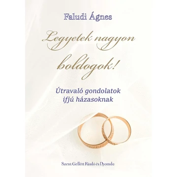 Legyetek nagyon boldogok! Faludi Ágnes: