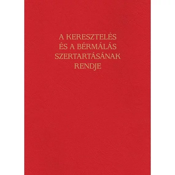 A Keresztelés és a Bérmálás szertartásának rendje