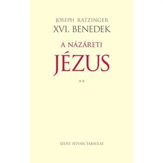 A Názáreti Jézus II. -Joseph Ratzinger XVI. Benedek