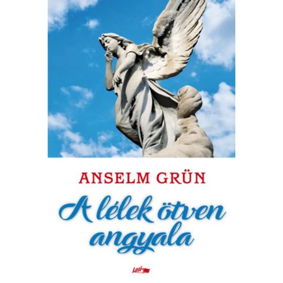 A lélek ötven angyala - Anselm Grün