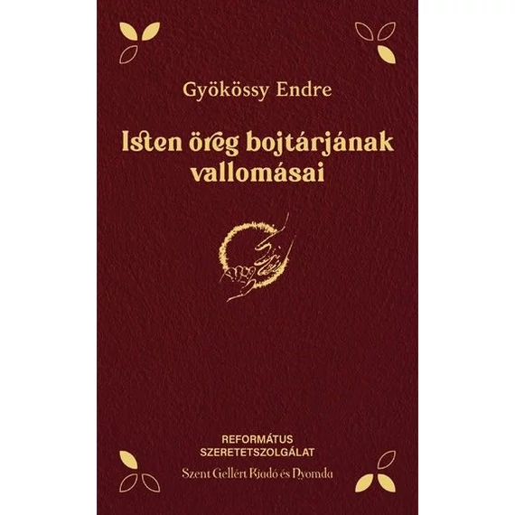 Isten öreg bojtárjának vallomásai  -  Gyökössy Endre