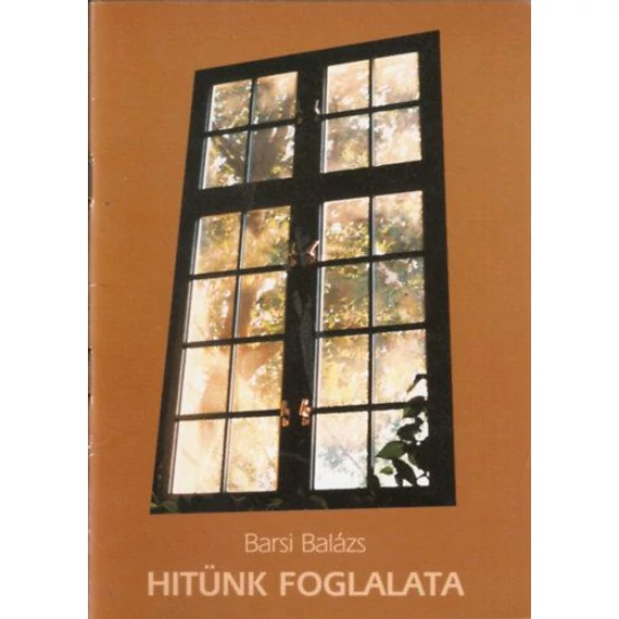 Hitünk foglalata  -  Barsi Balázs