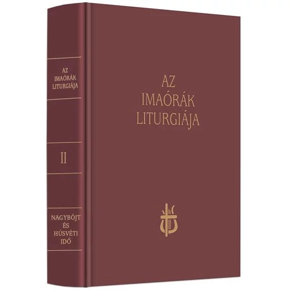 Az imaórák liturgiája II./ Nagyböjt és húsvéti idő