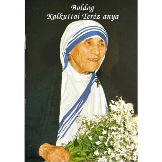 Boldog Kalkuttai Teréz anya  imafüzet  ( Ker. )