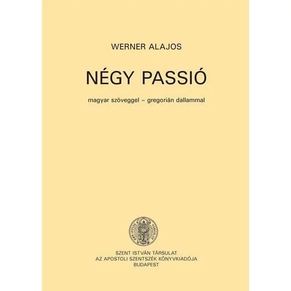 Négy Passió  -  Werner Alajos