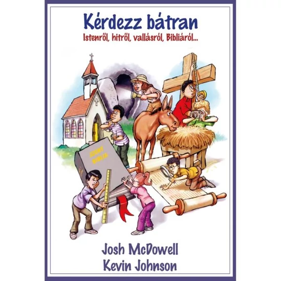 Kérdezz bátran Istenről,hitről,vallásról,bibliáról (Josh McDowell)