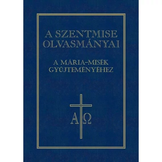 A Szentmise olvasmányai - A Mária -misék gyüjteményéhez