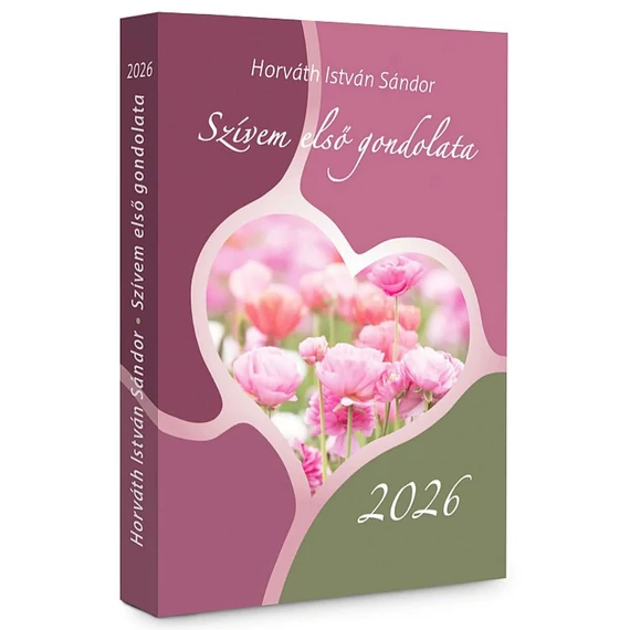 Szívem első gondolata - Horváth István Sándor 2026