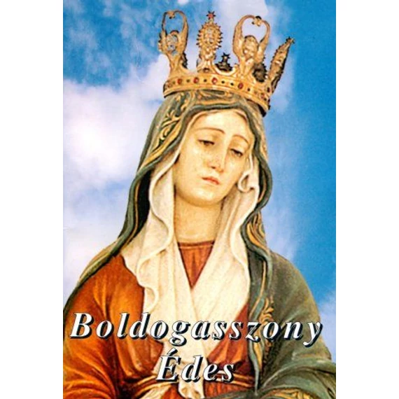 Boldogasszony Édes imafüzet