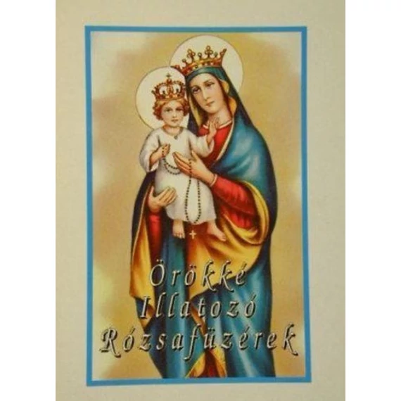Örökké illatozó Rózsafüzérek