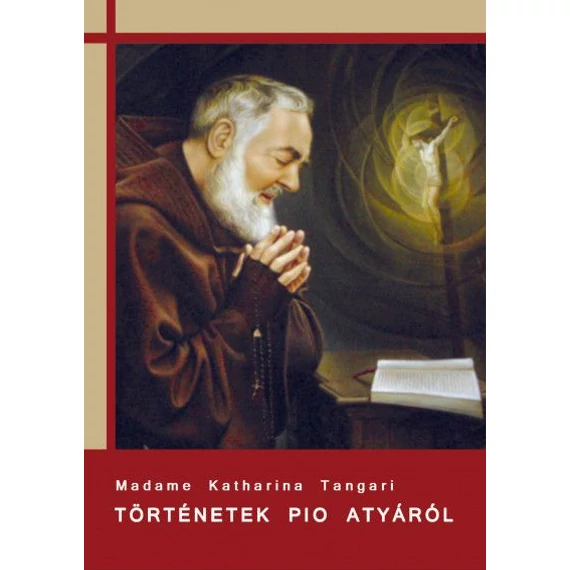 Történetek Pio Atyáról - Madame Katharina Tangari
