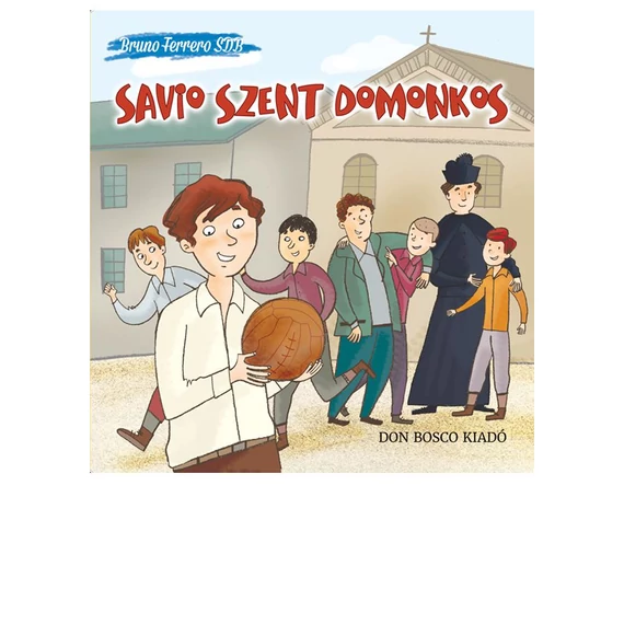 Savio szent Domonkos - Bruno Ferrero
