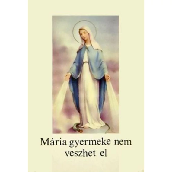 Mária gyermeke nem veszhet el