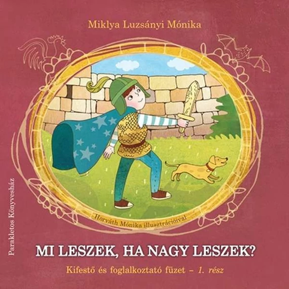 Mi leszek, ha nagy leszek? (Kifestő és foglalkoztató füzet – 1. rész)