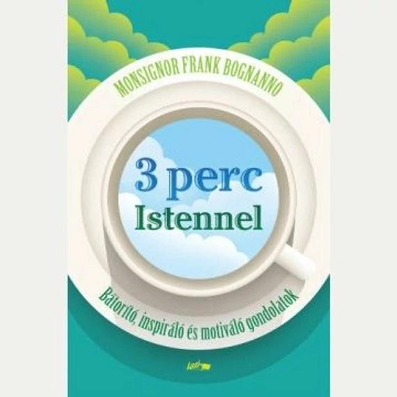 3 perc Istennel - Bátorító, inspiráló és motiváló gondolatok