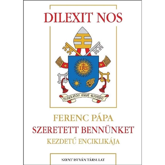 Enciklika 67. - Dilexit nos - Szeretett bennünket kezdetű enciklikája