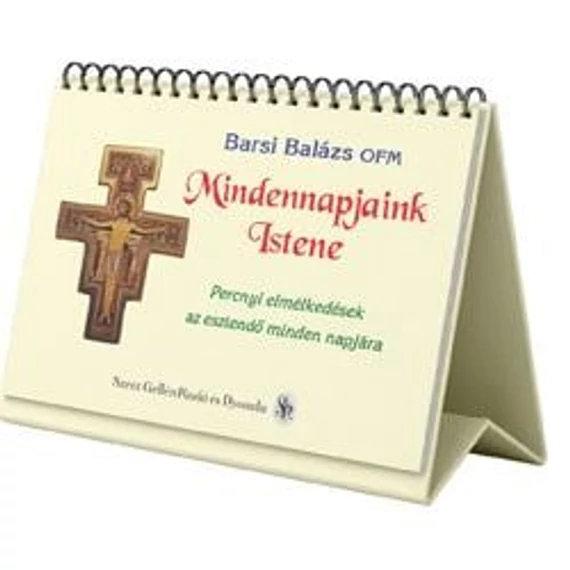 Barsi Balázs OFM: Mindennapjaink Istene * Öröknaptár