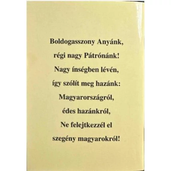 Magyarok Nagyasszonya Légy híveid reménye!